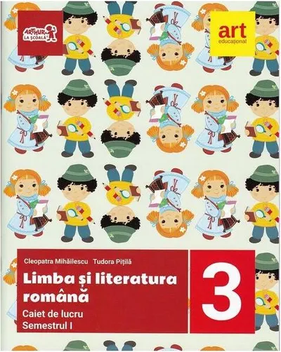 Limba și literatura română. Caiet de lucru pentru Clasa a III-a Semestrul I - Paperback brosat - Cleopatra Mihăilescu, Tudora Piţilă