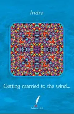 Getting married to the wind.
