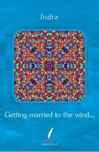 Getting married to the wind.