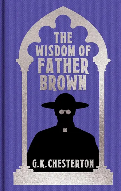 The Wisdom of Father Brown (Arcturus Ornate Classics)