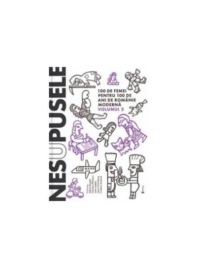 Nesupusele (Vol.2) - Paperback brosat - Adina Rosetti, Cristina Andone, Iulia Iordan, Laura Grünberg, Victoria Pătraşcu