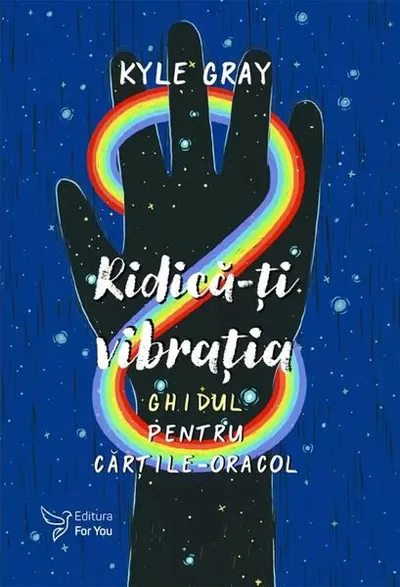 Ridică-ți vibrația. Set ghid + cărți-oracol - Paperback brosat - Kyle Gray