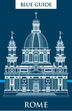 Blue Guide Rome: Thirteenth Edition