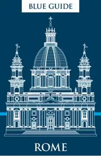 Blue Guide Rome: Thirteenth Edition
