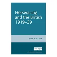 Horseracing and the British, 1919-39