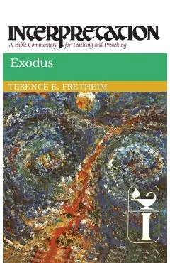 Exodus: Interpretation: A Bible Commentary for Teaching and Preaching