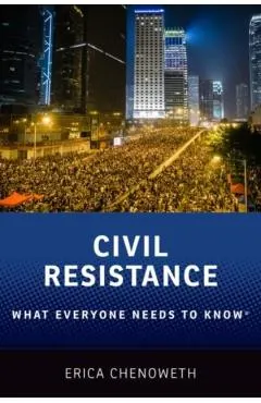Civil Resistance: What Everyone Needs to Know(r)