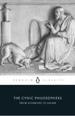 The Cynic Philosophers: From Diogenes to Julian