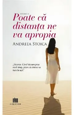 Poate ca distanta ne va apropia
