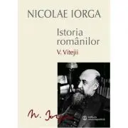 Istoria romanilor Volumul 5. Vitejii
