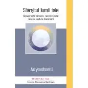 Sfarsitul lumii tale. Conversatii sincere, necenzurate despre natura iluminarii