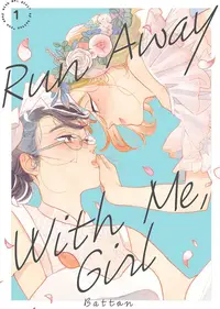Run Away With Me, Girl, Vol. 1