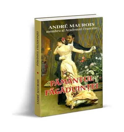 Pământul făgăduinței - Paperback brosat - André Maurois