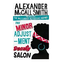 The Minor Adjustment Beauty Salon, Alexander McCall Smith