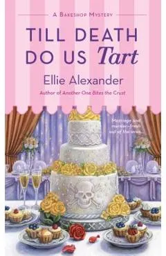 Till Death Do Us Tart: A Bakeshop Mystery
