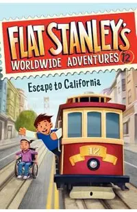 Flat Stanley's Worldwide Adventures #12: Escape to California