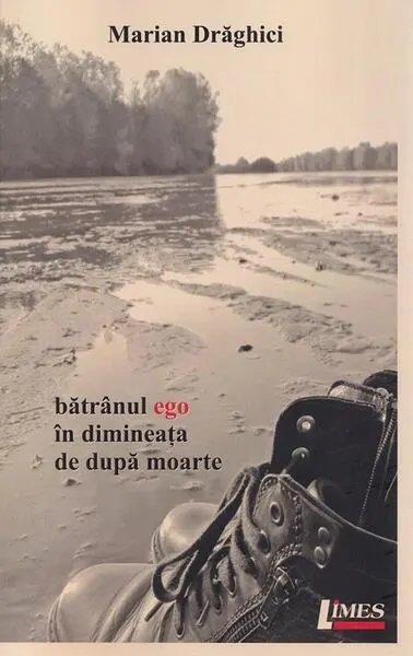 Bătrânul ego în dimineața de după moarte - Paperback brosat - Marian Drăghici