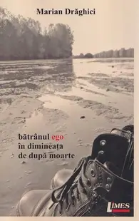 Bătrânul ego în dimineața de după moarte - Paperback brosat - Marian Drăghici
