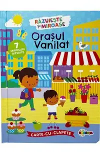 Orasul vanilat. Carte cu clapete. Razuieste si miroase!