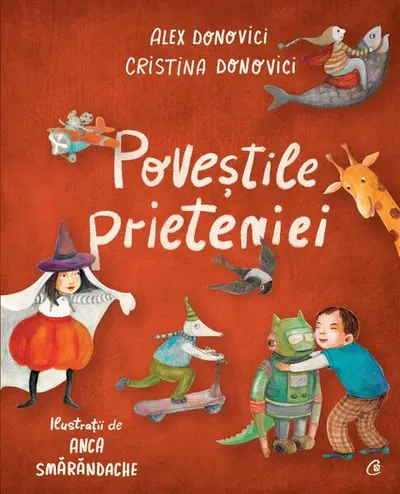 Poveștile prieteniei - Hardcover - Alex Donovici, Cristina Donovici