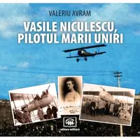 Vasile Niculescu, pilotul Marii Uniri (album)