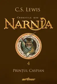 Prințul Caspian. Cronicile din Narnia (Vol. 4) - Hardcover - Clive Staples Lewis