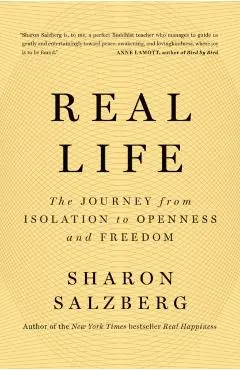 Real Life: The Journey from Isolation to Openness and Freedom