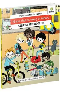N-am chef sa merg in tabara. Strada prietenilor