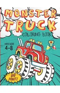 Monster Truck Coloring Book Kids Ages 4-8 Big Print !: 60 Unique Drawing of Monster Truck, Cars, Trucks, Мuscle cars, SUVs, Supercars and more p