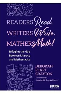 Readers Read. Writers Write. Mathers Math!: Bridging the Gap Between Literacy and Mathematics