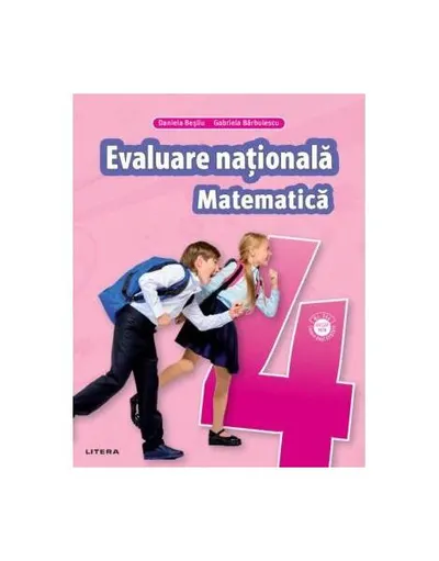 Matematică.Teste pentru evaluarea națională. Clasa a IV-a - Paperback brosat - Daniela Beşliu, Gabriela Bărbulescu