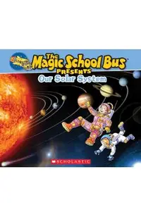 Magic School Bus Presents: Our Solar System