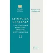 Liturgica generala cu notiuni de arta bisericeasca, arhitectura si pictura crestina, volumul 2