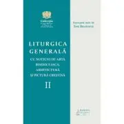 Liturgica generala cu notiuni de arta bisericeasca, arhitectura si pictura crestina, volumul 2