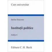 Institutii politice. Editia 6
