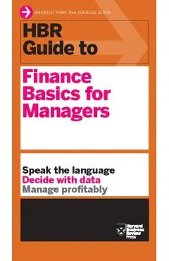HBR Guide to Finance Basics for Managers (HBR Guide Series)