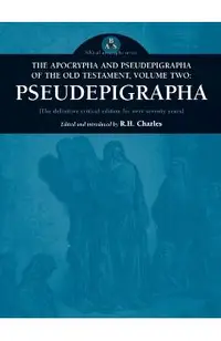 The Apocrypha and Pseudepigrapha of the Old Testament, Volume Two: Pseudepigrapha