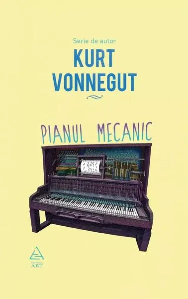 Pianul mecanic - Hardcover - Kurt Vonnegut