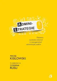 Administrategie - Paperback brosat - Maciej Kisilowski