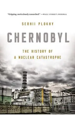 Chernobyl: The History of a Nuclear Catastrophe