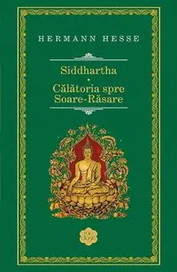 Siddhartha. Calatoria spre Soare-Rasare