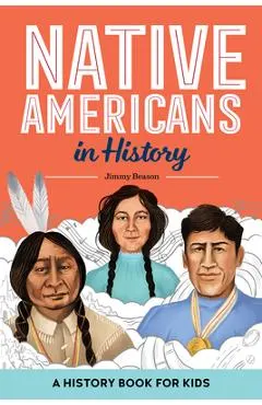 Native Americans in History: A History Book for Kids