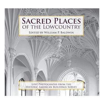 Sacred Places of the Lowcountry