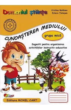 Domeniul Stiinte. Cunoasterea mediului - Grupa mica