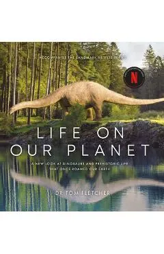 Life on Our Planet: A Stunning Re-Examination of Prehistoric Life on Earth