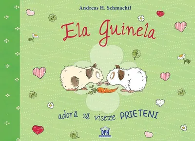 Ela Guinela adoră să viseze prieteni - Hardcover - Andreas H. Schmachtl