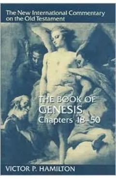 The Book of Genesis, Chapters 18-50