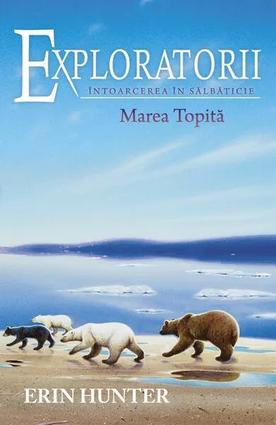 Marea Topită. Exploratorii (Vol. 8) - Paperback brosat - Erin Hunter