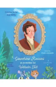 Gioachino Rossini si povestea lui Wilhelm Tell