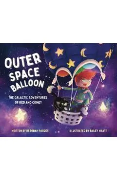 Outer Space Balloon: The Galactic Adventures of Red and Comet